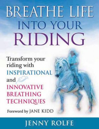 Книга Breathe Life into Your Riding Jenny Rolfe
