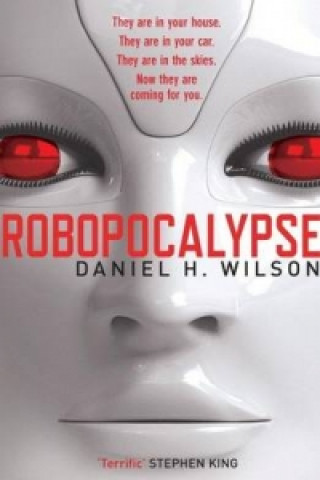 Kniha Robopocalypse Daniel H. Wilson