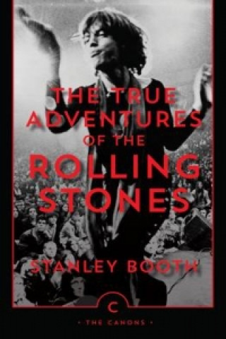 Carte True Adventures of the Rolling Stones Stanley Booth