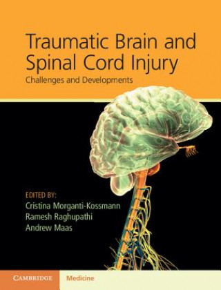 Kniha Traumatic Brain and Spinal Cord Injury Cristina Morganti-Kossmann