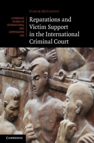 Carte Reparations and Victim Support in the International Criminal Court Conor McCarthy