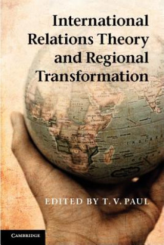 Książka International Relations Theory and Regional Transformation T V Paul