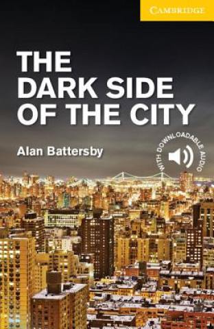 Kniha Dark Side of the City  Level 2 Elementary/Lower Intermediate Alan Battersby