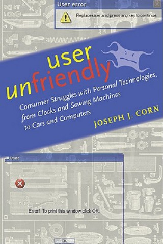 Книга User Unfriendly Joseph J Corn