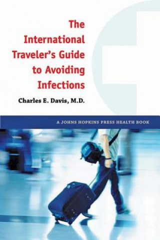 Könyv International Traveler's Guide to Avoiding Infections Charles E Davis