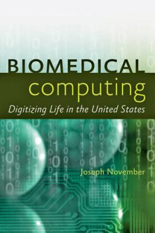 Kniha Biomedical Computing Joseph A November