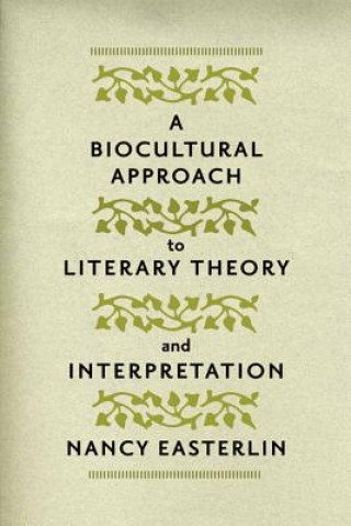 Carte Biocultural Approach to Literary Theory and Interpretation Nancy Easterlin