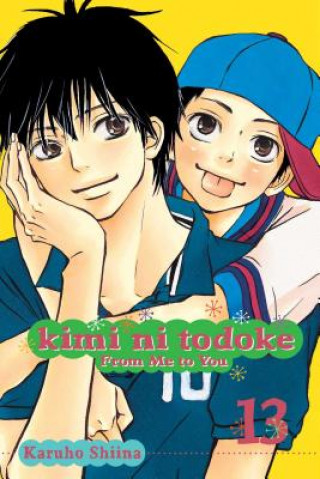 Könyv Kimi ni Todoke: From Me to You, Vol. 13 Karuho Shiina