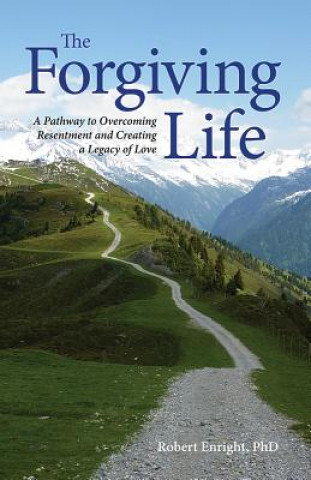Kniha Forgiving Life Robert D Enright