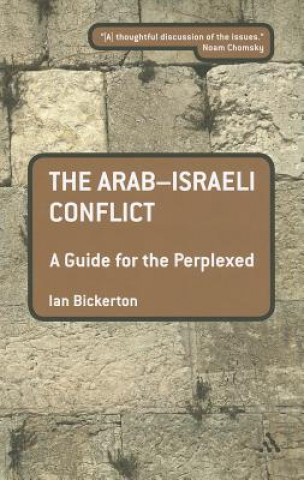 Carte Arab-Israeli Conflict: A Guide for the Perplexed Ian Bickerton