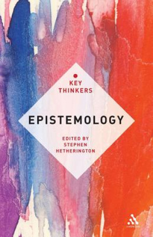 Buch Epistemology: The Key Thinkers Stephen Hetherington