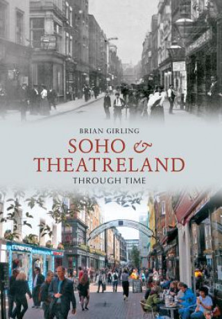 Könyv Soho & Theatreland Through Time Brian Girling