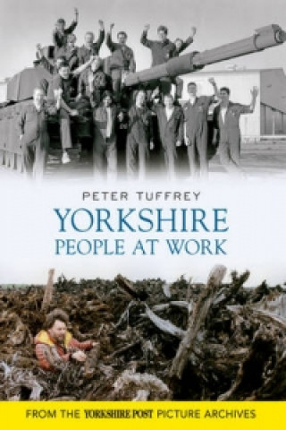 Kniha Yorkshire People at Work Peter Tuffrey