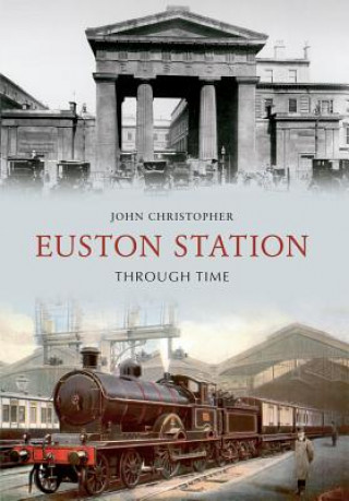 Книга Euston Station Through Time John Christopher