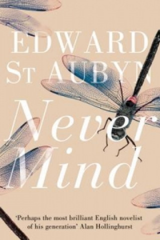 Книга Never Mind Edward St Aubyn