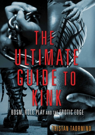 Könyv Ultimate Guide to Kink Tristan Taormino