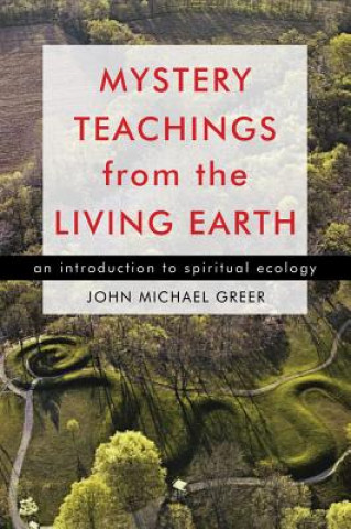Carte Mystery Teachings from the Living Earth John Michael Greer