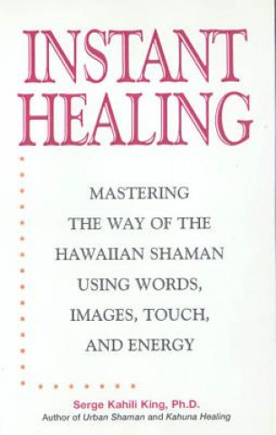 Kniha Instant Healing Serge King