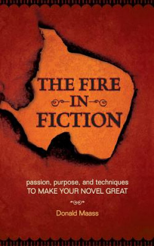Könyv Fire in Fiction Donald Maass