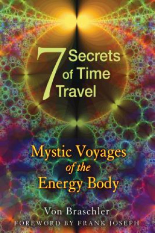 Carte Seven Secrets of Time Travel Von Braschler