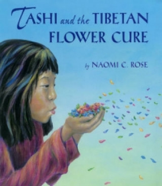 Carte Tashi and the Tibetan Flower Cure Naomi C Rose