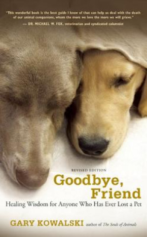 Kniha Goodbye, Friend Gary Kowalski