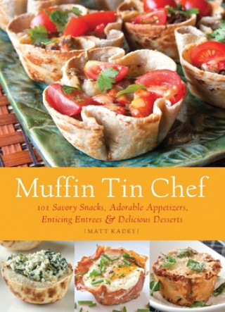Kniha Muffin Tin Chef Matt Kadey