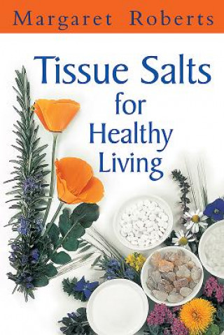 Carte Tissue Salts for Healthy Living Margaret Roberts