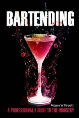 Книга Bartending Adam W Freeth