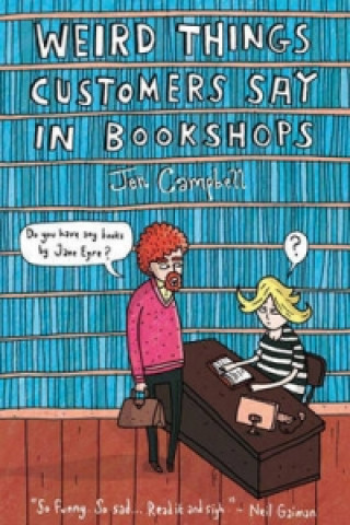 Книга Weird Things Customers Say in Bookshops Jen Campbell