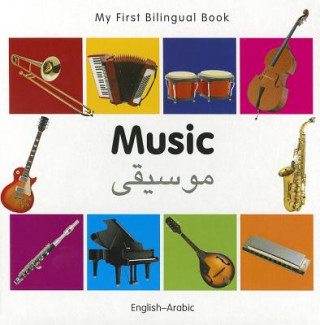 Carte My First Bilingual Book - Music: English-Arabic Milet Publishing