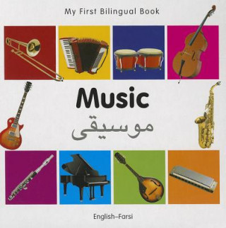 Carte My First Bilingual Book - Music: English-farsi Milet Publishing