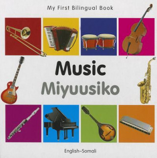 Carte My First Bilingual Book - Music: English-Somali Milet Publishing