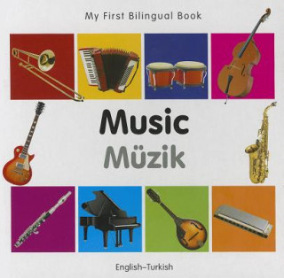 Carte My First Bilingual Book - Music: English-Turkish Milet Publishing