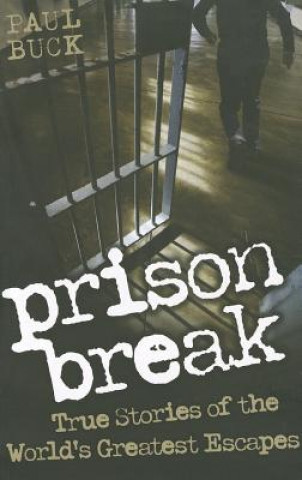 Könyv Prison Break Paul Buck