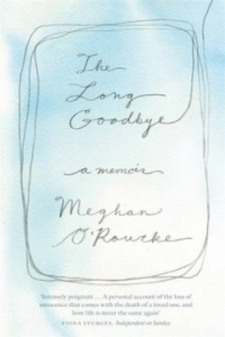 Kniha Long Goodbye Meghan O´Rourke