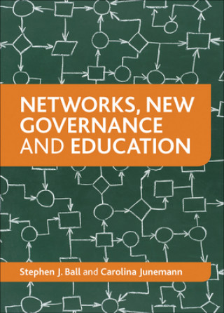 Kniha Networks, New Governance and Education Stephen J Ball