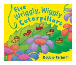 Kniha Five Wriggly, Wiggly Caterpillars Debbie Tarbett