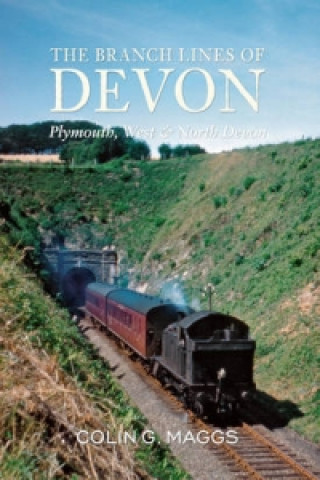 Könyv Branch Lines of Devon Plymouth, West & North Devon Colin G Maggs