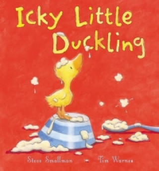 Knjiga Icky Little Duckling Steve Smallman