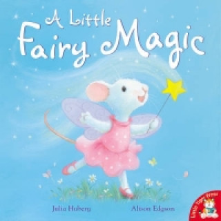 Knjiga Little Fairy Magic Julia Hubery