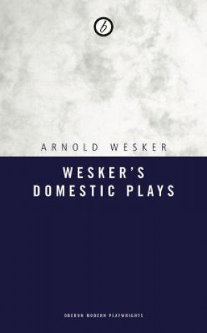 Könyv Wesker's Domestic Plays Arnold Wesker