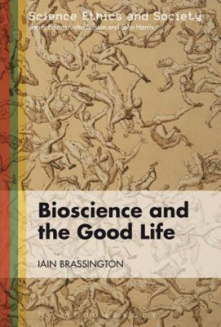 Knjiga Bioscience and the Good Life Iain Brassington