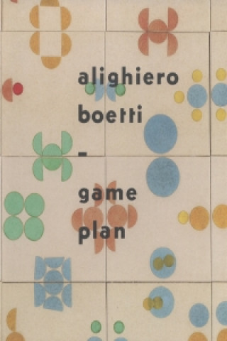 Книга Alighiero Boetti:Game Plan Lynne Cooke