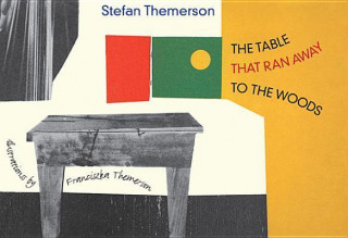 Книга Table That Ran Away to the Woods, The Stefan Themerson