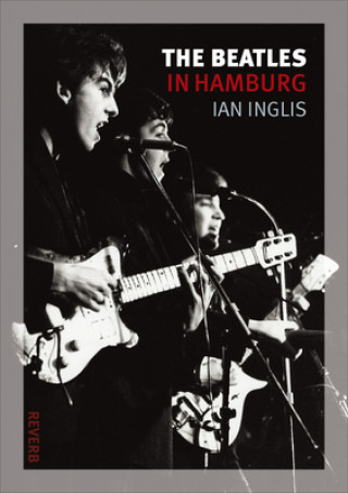 Książka Beatles in Hamburg Ian Inglis