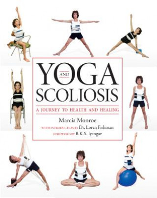 Knjiga Yoga and Scoliosis Marcia Monroe