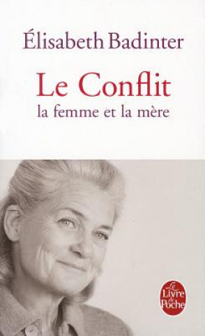 Kniha Le conflit. Der Konflikt, französische Ausgabe Elisabeth Badinter