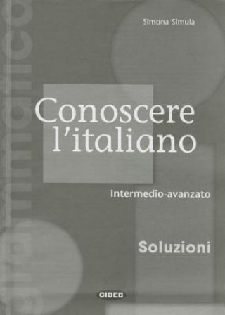 Könyv CONOSCERE L'ITALIANO 2 SOLUZIONI Simona Simula