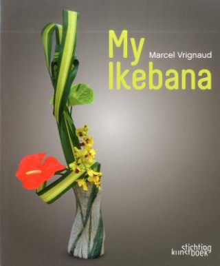 Kniha My Ikebana Marcel Vrignaud